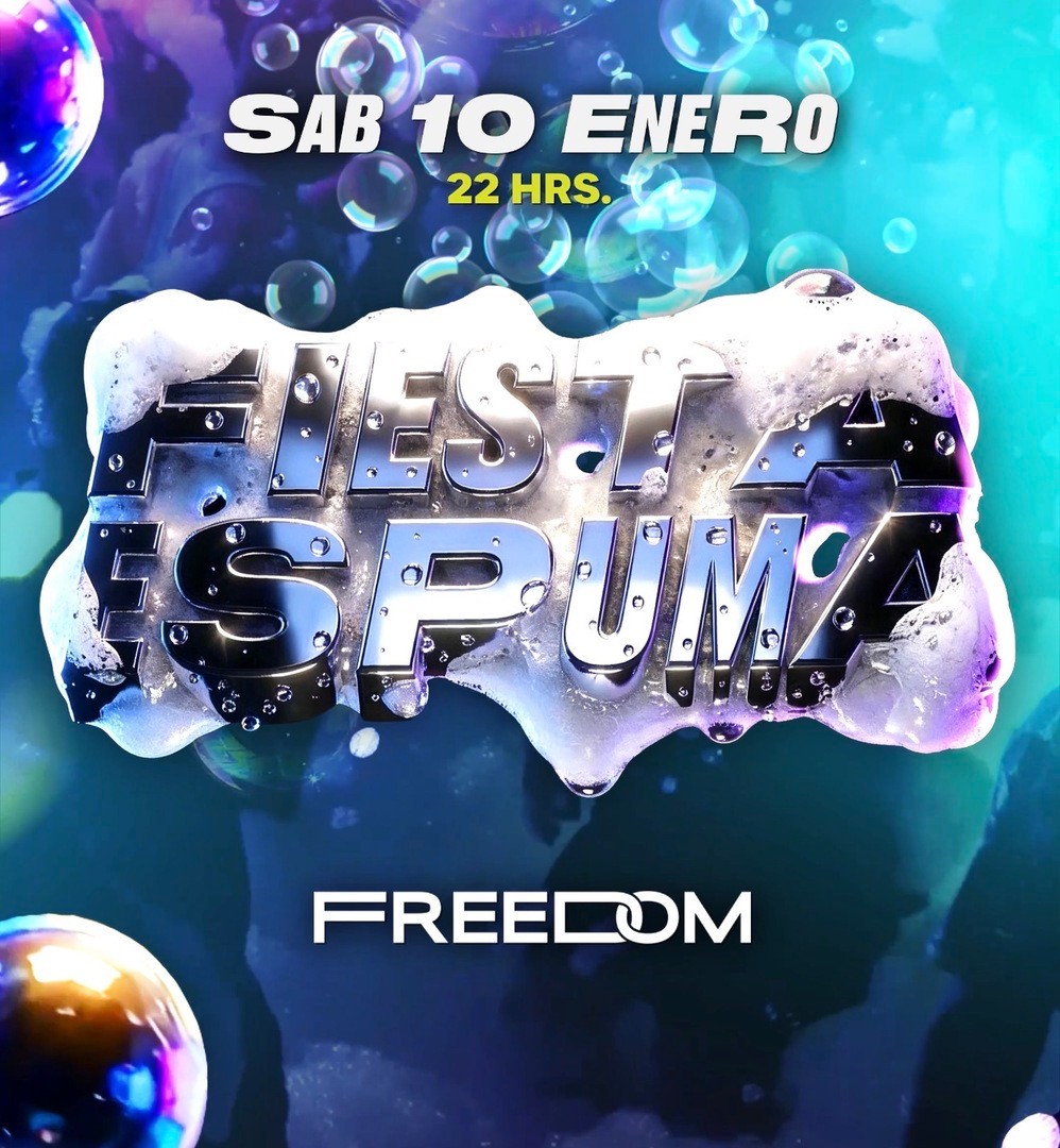 SPOT FREEDOM - FIESTA ESPUMA - 10 DE ENERO - 22:00 