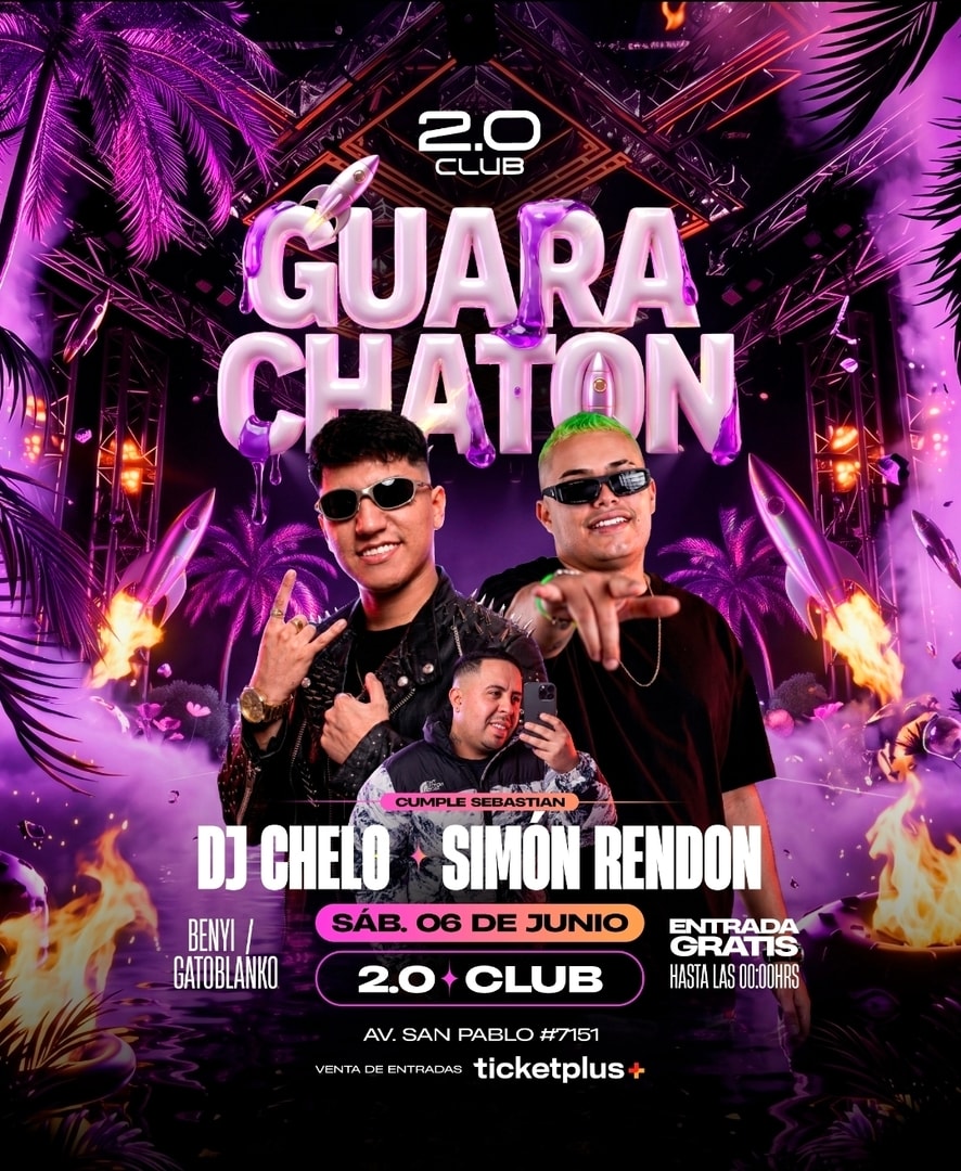 GUARACHATON PRESENTA DJ CHELO FT SIMON RENDON - CUMPLE SEBITA - 6 DE JUNIO - 23:00
