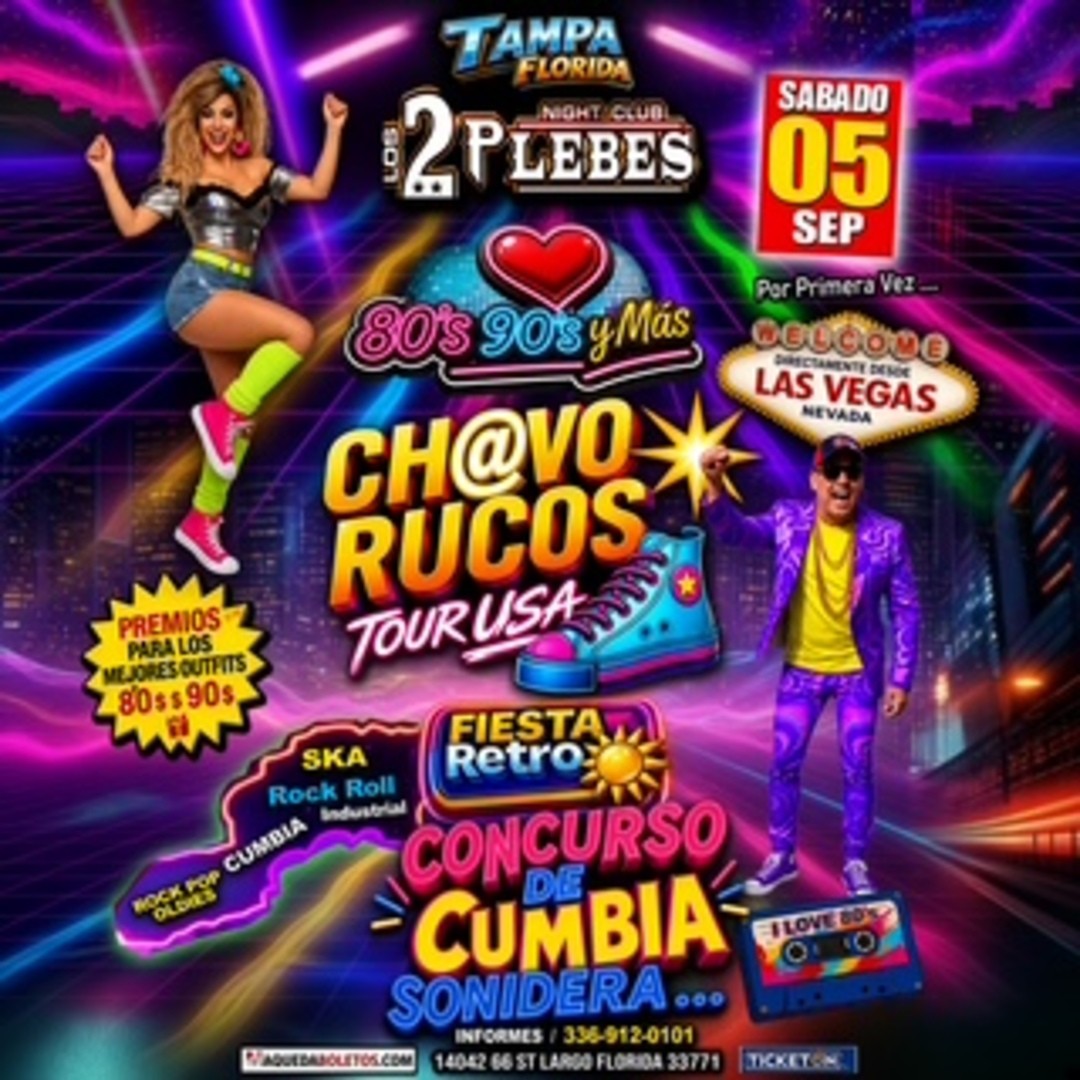 Fiesta Retro 80's 90's Chavo Rucos Tour USA-Los Dos Plebes