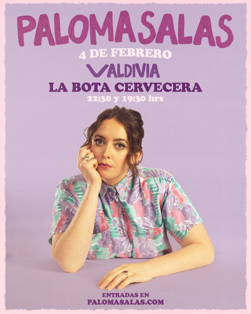 PALOMA SALAS / VALDIVIA / LA BOTA CERVECERA / 4 DE FEBRERO / 19:30 HRS