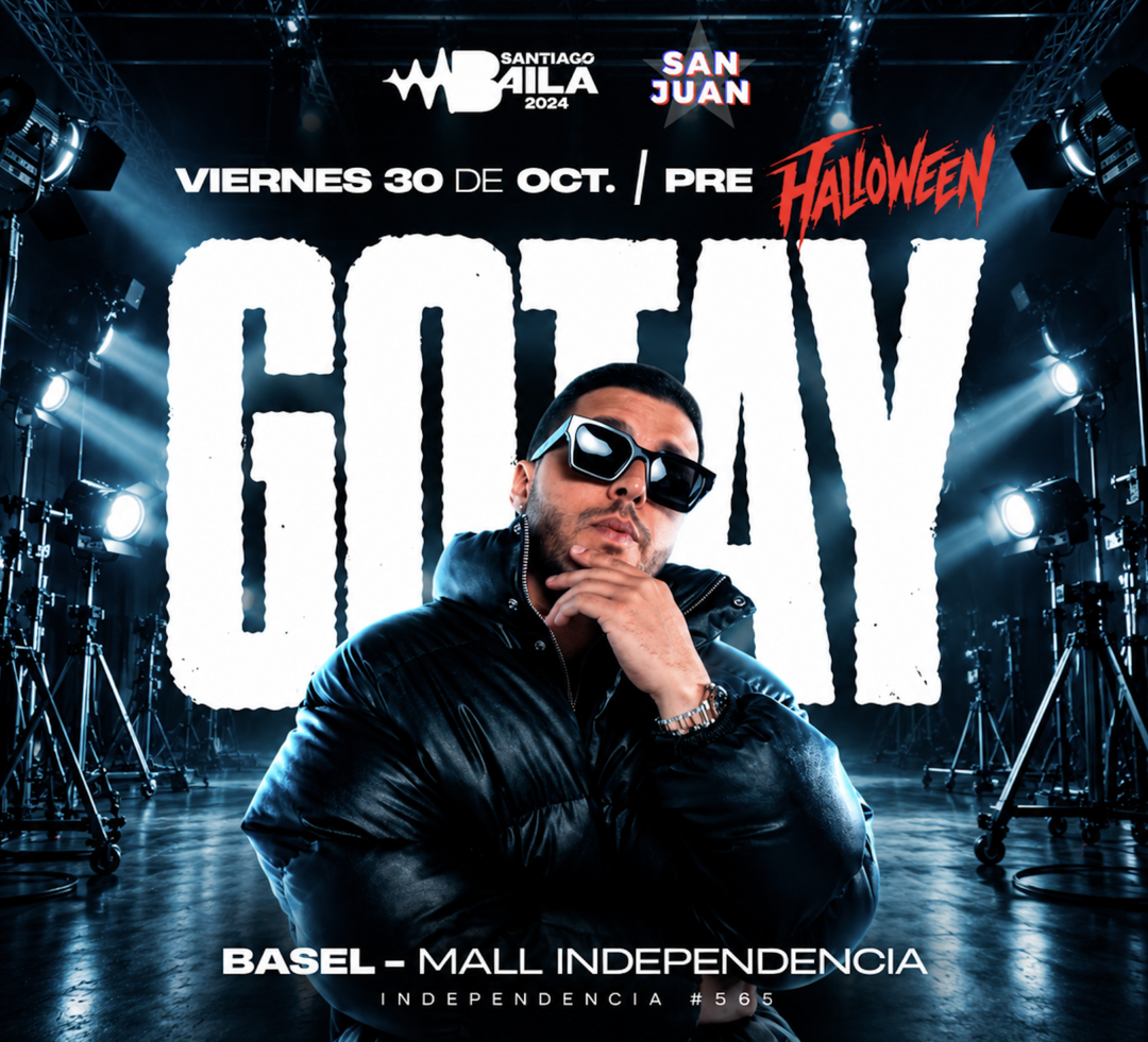 SAN JUAN & Baila Santiago presentan: GOTAY en Vivo | Viernes 30 Octubre | Basel Venue