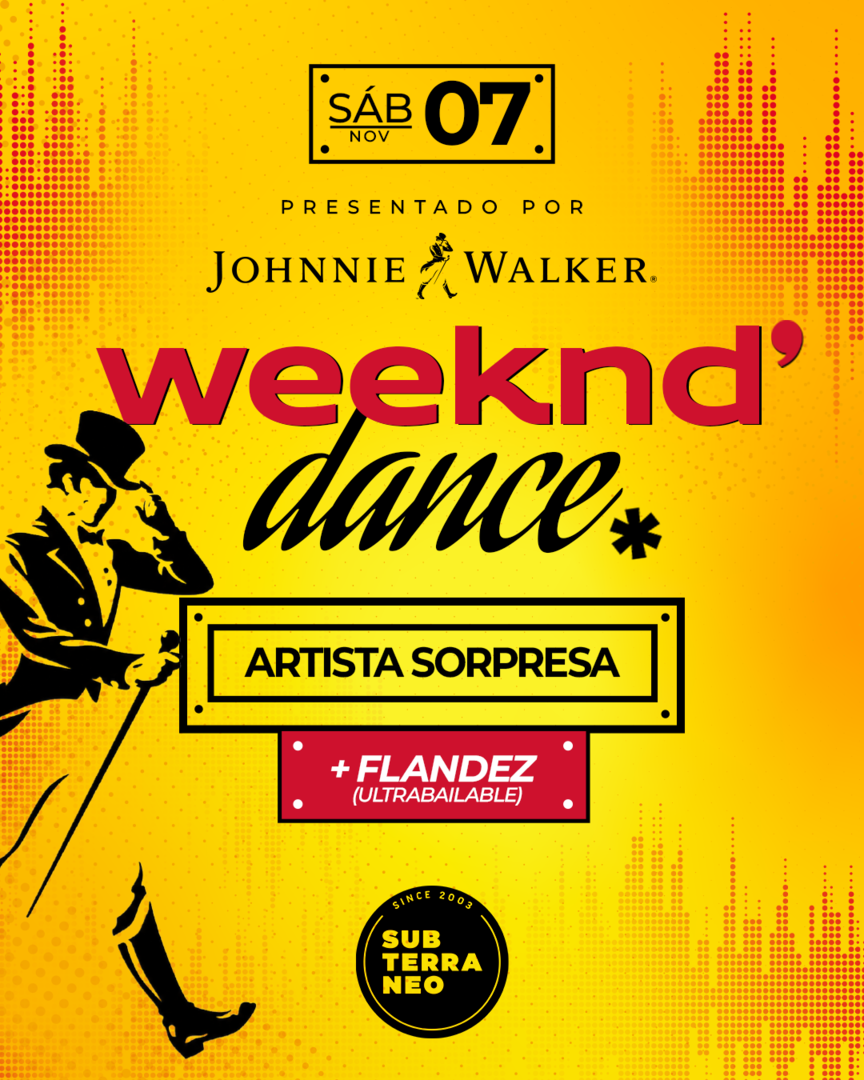 JOHNNIE WALKER: WEEKEND' DANCE 🎵 SÁBADO 07 NOVIEMBRE ★ Club Subterráneo (+23)