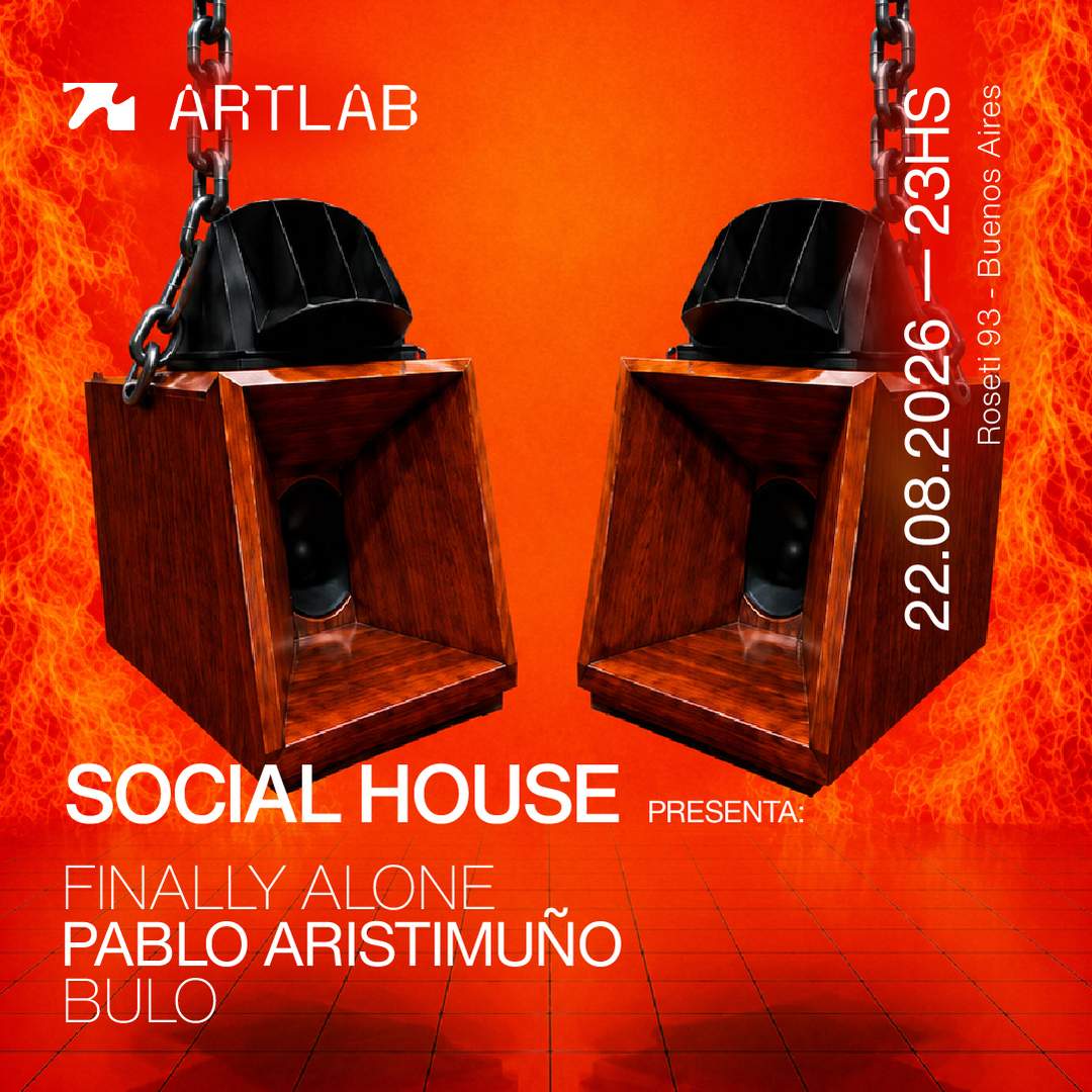 SOCIAL HOUSE presenta: Finally Alone + Pablo Aristimuño + Bulo