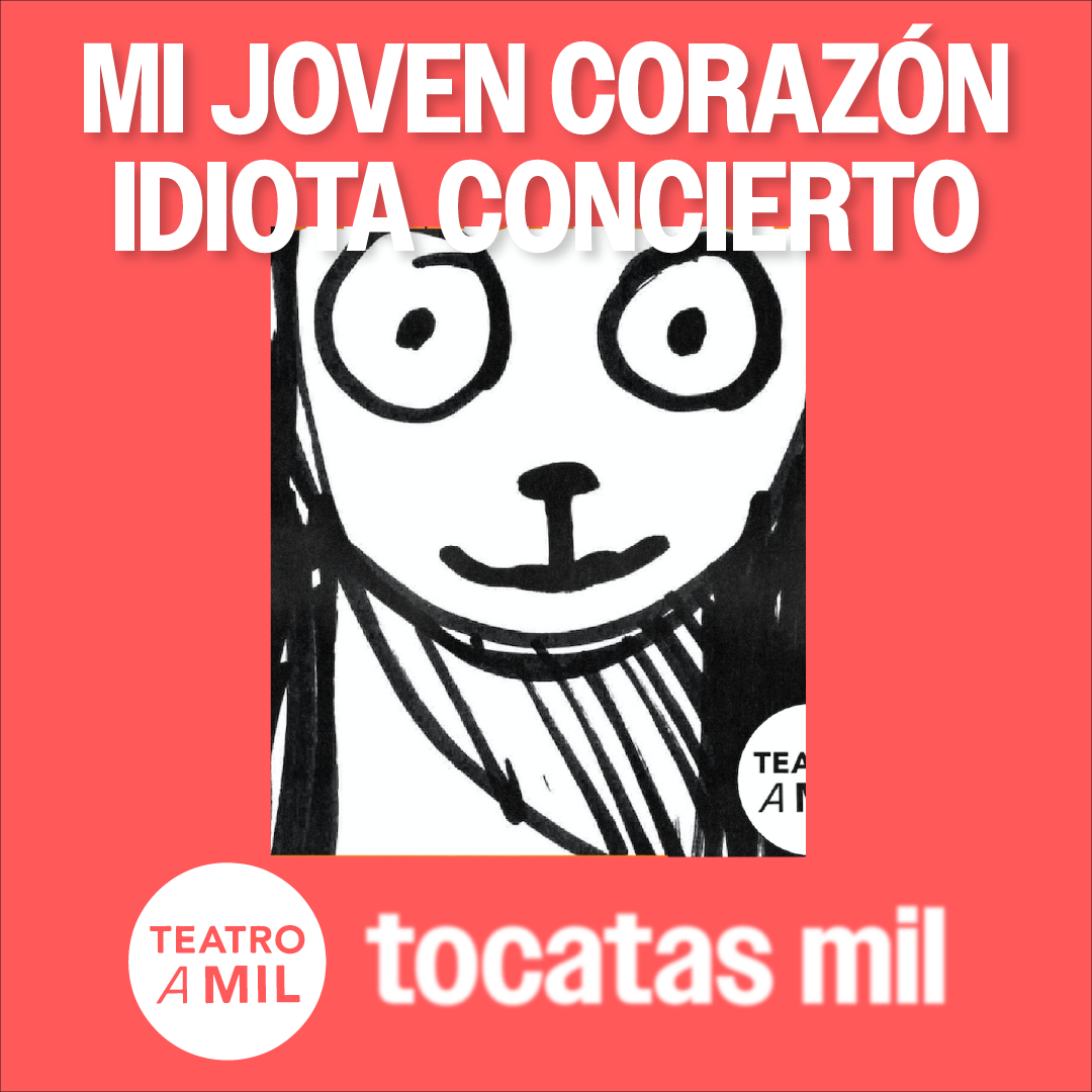 MI JOVEN CORAZON IDIOTA - CONCIERTO