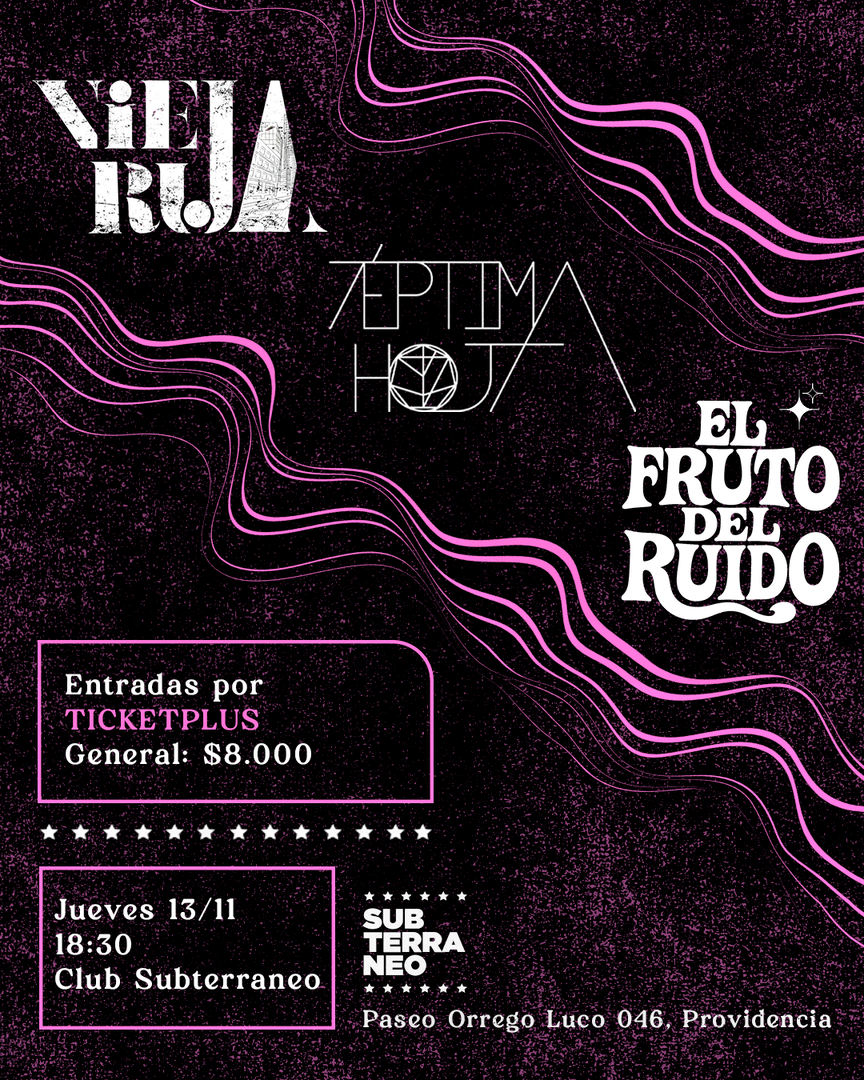 VIEJA RUA + 7EPTIMA HOJA + FRUTO DEL RUIDO ★ JUEVES 13 NOVIEMBRE ★ Club Subterráneo