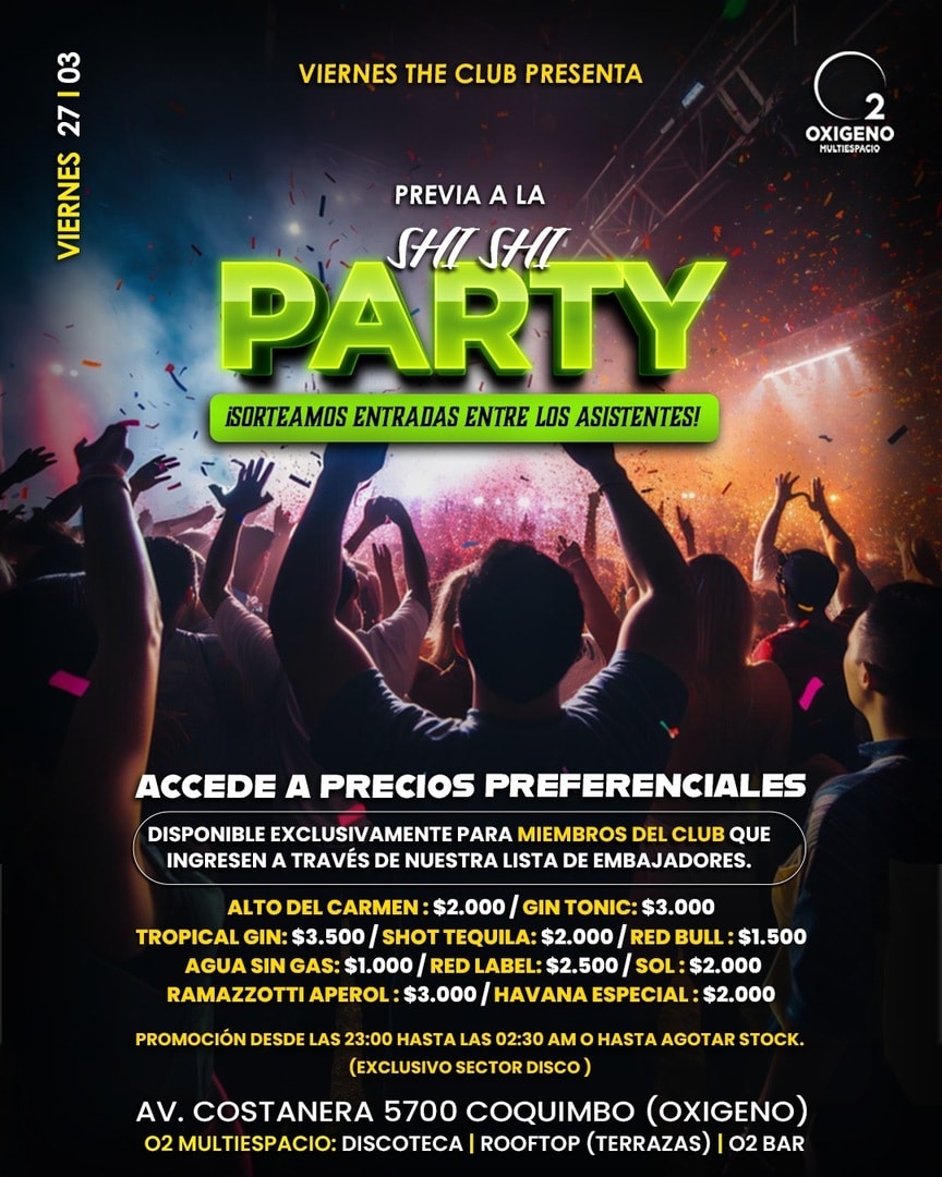 VIERNES 27 MARZO 2026 🔥PREVIA SHISHI PARTY💣💥🥂💎 PROMOCIONES EXCLUSIVAS MIEMBROS DEL CLUB O2 💎‼️INGRESO CON QR STOP 01 AM⚠️NOS RESERVAMOS EL DERECHO DE ADMISIÓN⚠️ 🚹🚺+18 AÑOS.