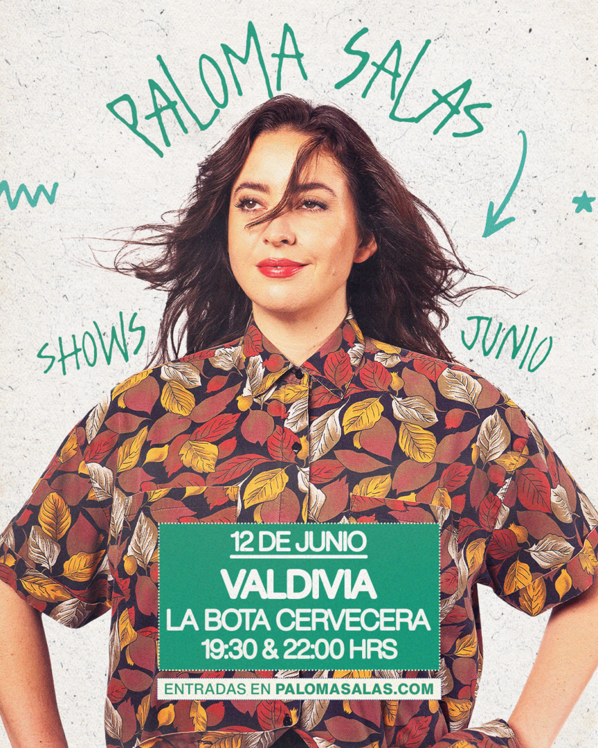 PALOMA SALAS / VALDIVIA / LA BOTA CERVECERA / 12 DE JUNIO / 22:00 HRS