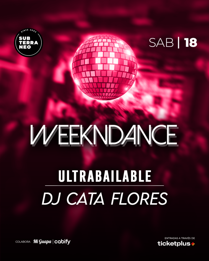 WEEKNDANCE Ultrabailable 🎵 SÁBADO 18 JULIO ★ Club Subterráneo (+23)