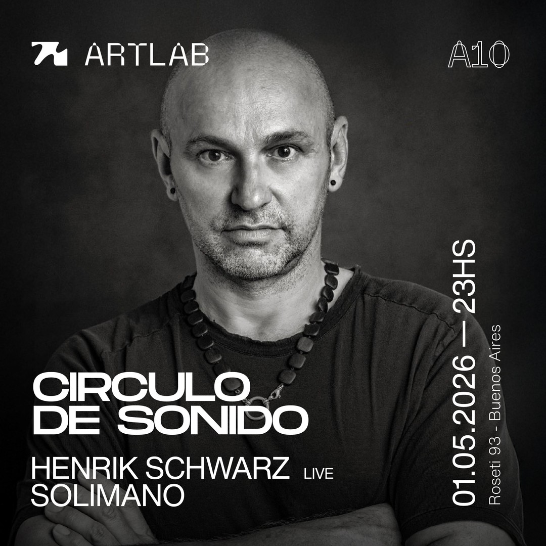 Artlab | Circulo de Sonido | Henrik Schwarz (LIVE) + Solimano