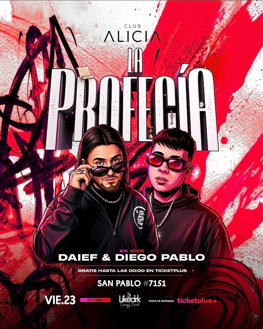 LA PROFECIA DAIEF FT DIEGO PABLO - CLUB ALICIA - VIERNES 23 DE OCTUBRE- 23:00