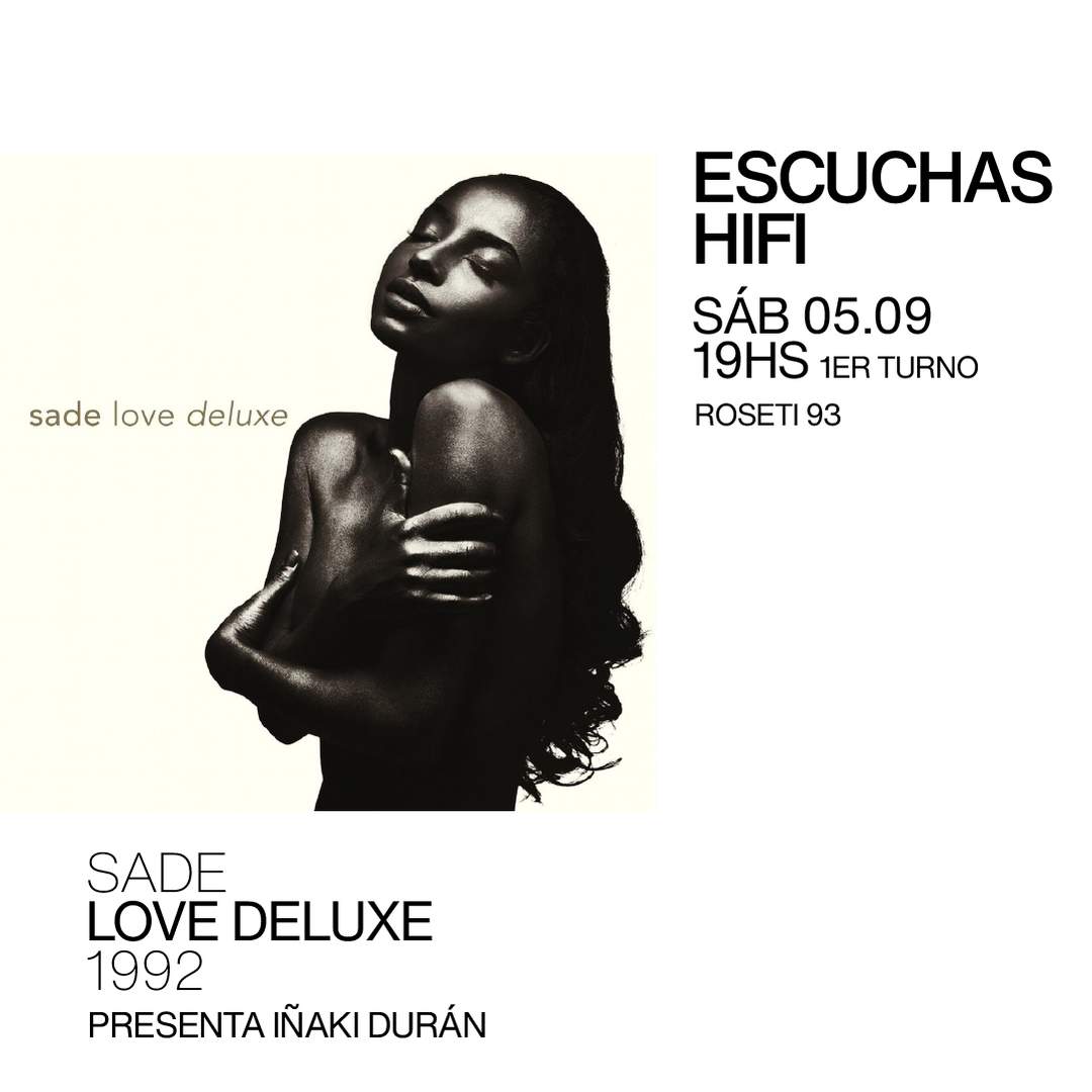 Escuchas HiFI - Sade - Love Deluxe (1992) 1er Turno - presenta: Iñaki Durán