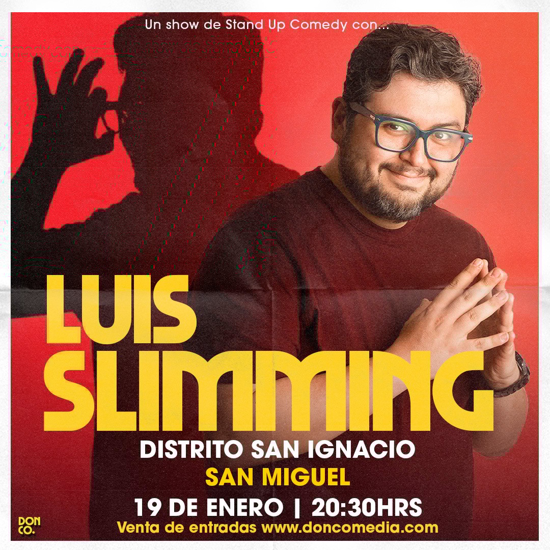 Luis Slimming / Distrito San Ignacio / 19 de Enero / 20:30 hrs