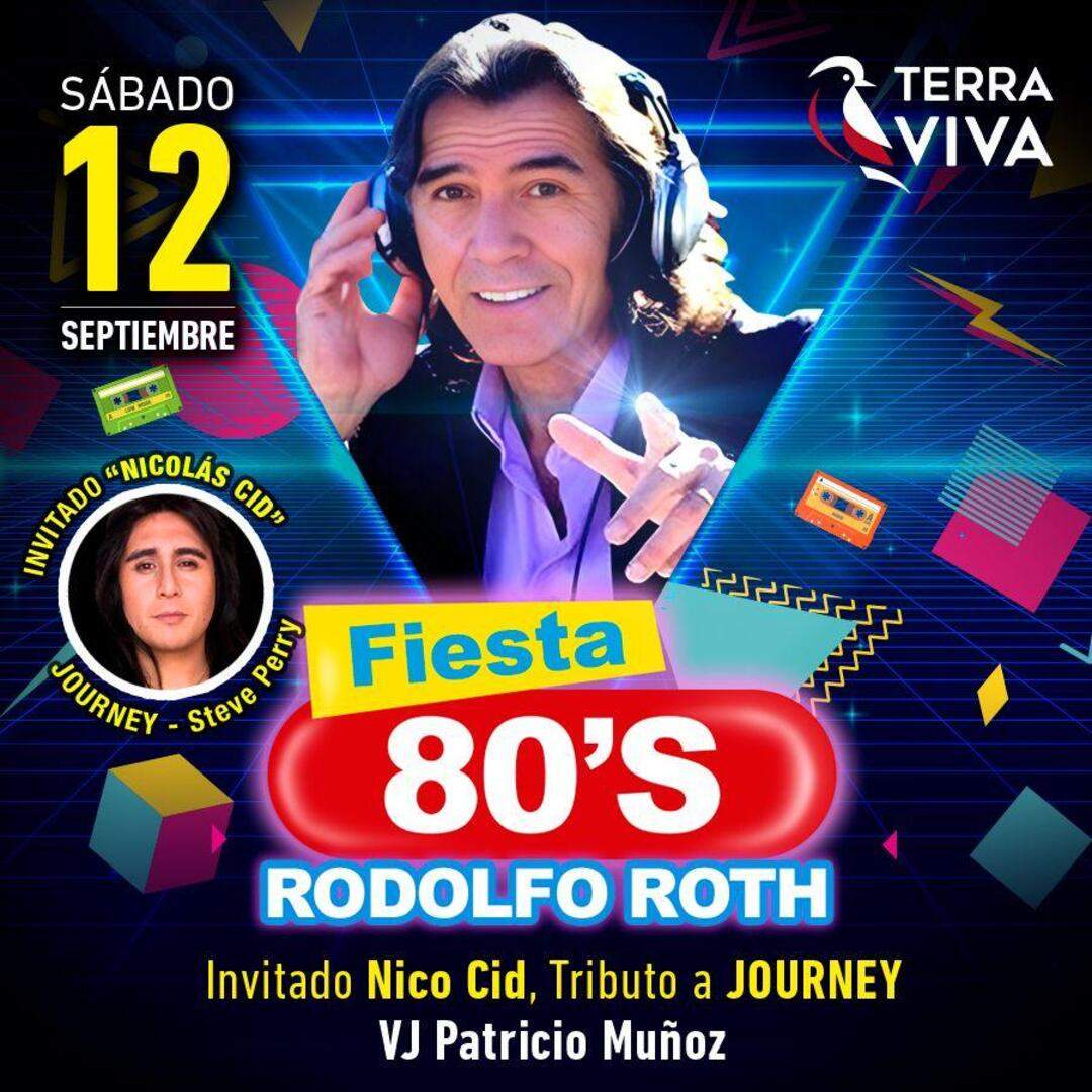 Gran Fiesta 80s Junto a Rodolfo Roth y Tributo a Journey por Nico Cid en Terra Viva