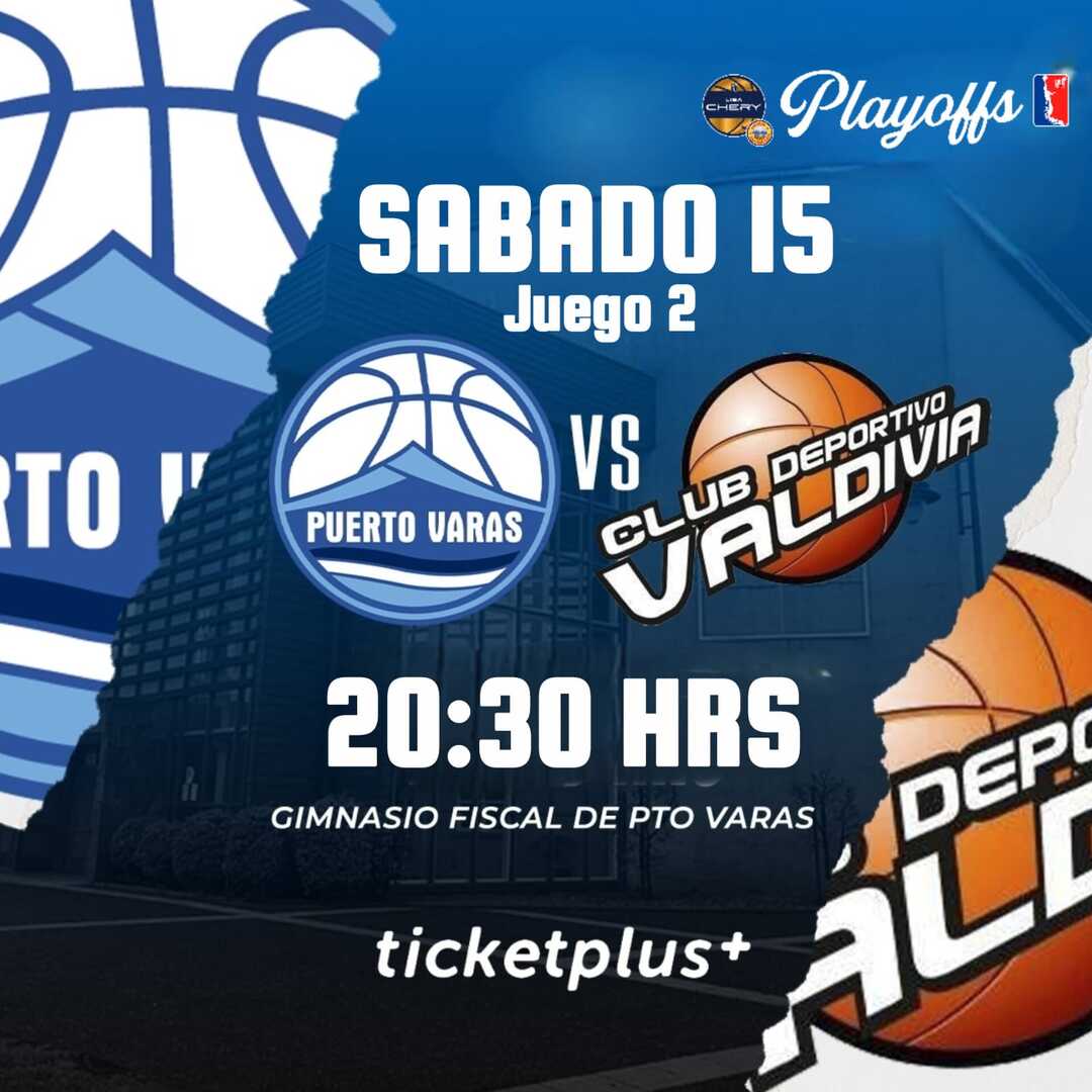 Puerto Varas vs CD Valdivia / Playoffs / Juego 2 / LNB / Liga Chery By Cecinas Llanquihue