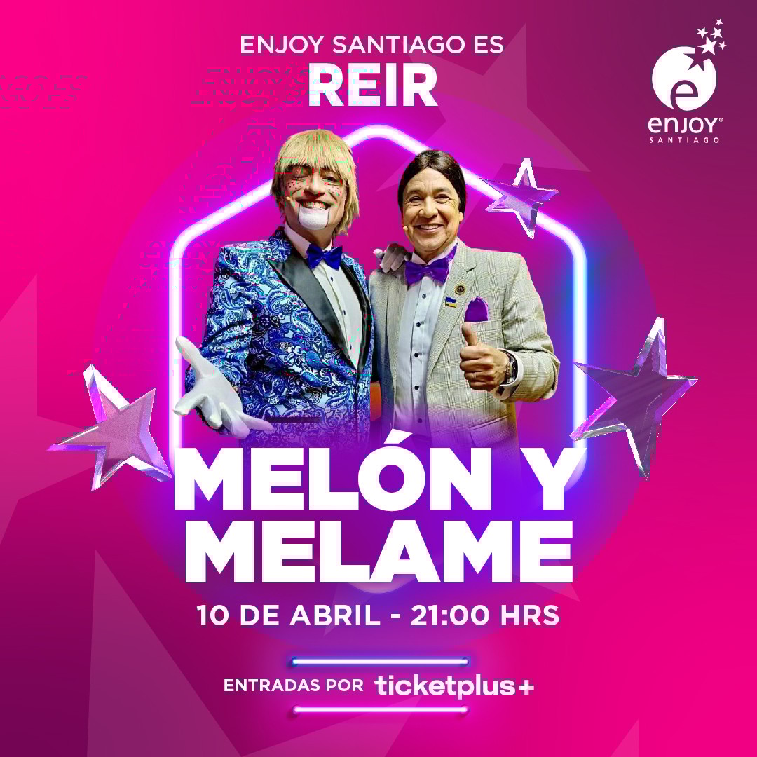 MELON Y MELAME en Enjoy Santiago