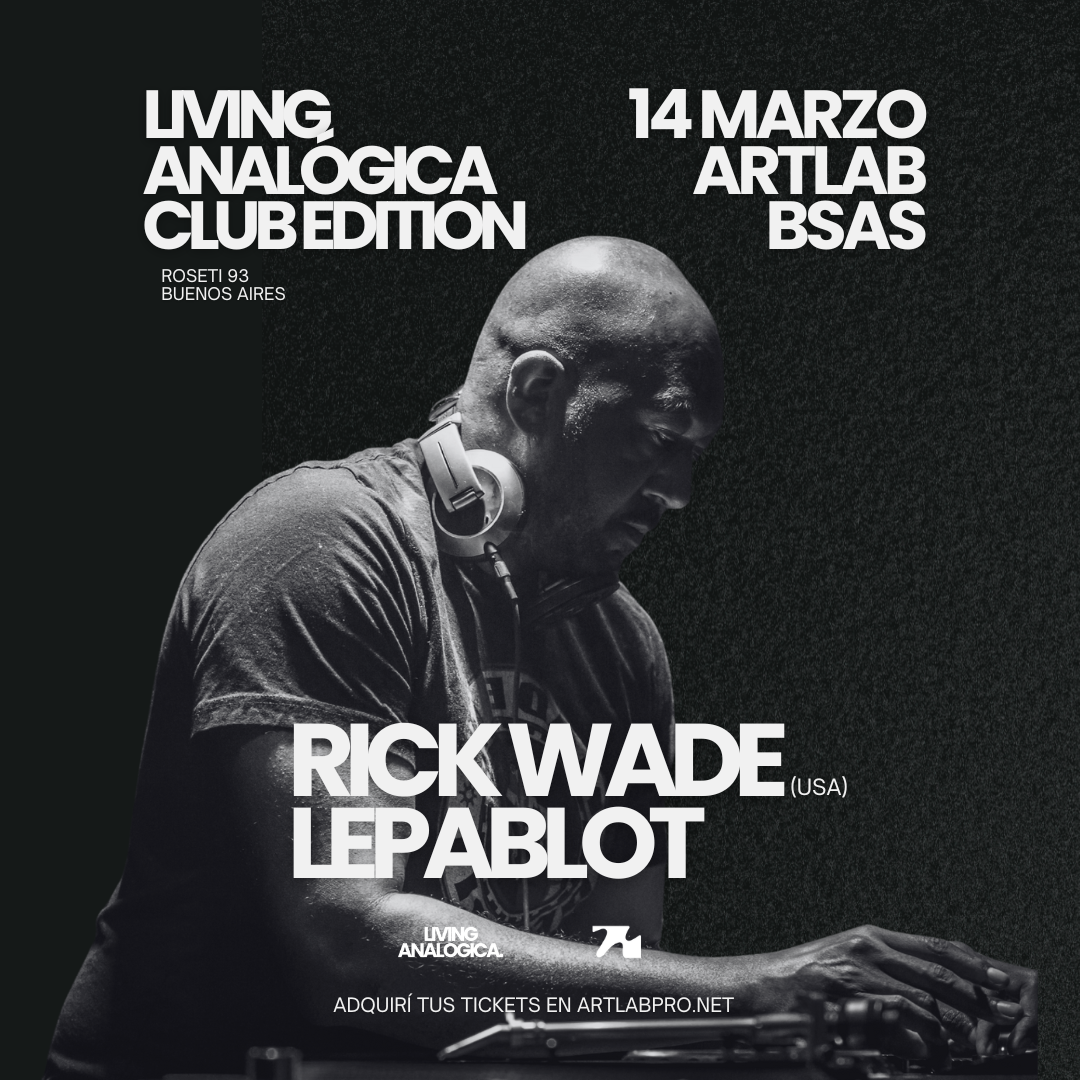 Living Analogica Club Edition presenta Rick Wade + Lepablot