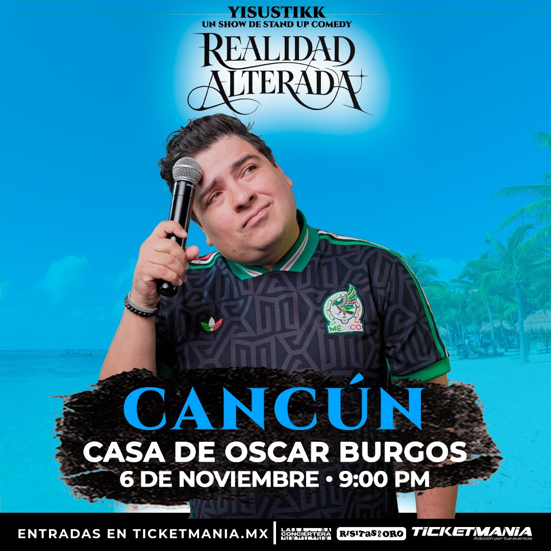 Yisustikk, Realidad Alterada en Cancún