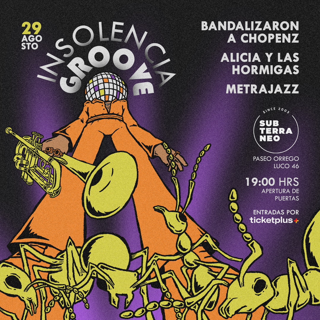 INSOLENCIA GROOVE ★ SÁBADO 29 AGOSTO ★ Club Subterráneo
