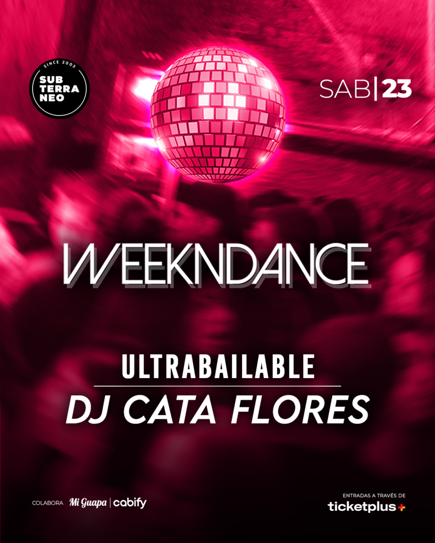 WEEKNDANCE Ultrabailable 🎵 SÁBADO 23 MAYO ★ Club Subterráneo (+23)