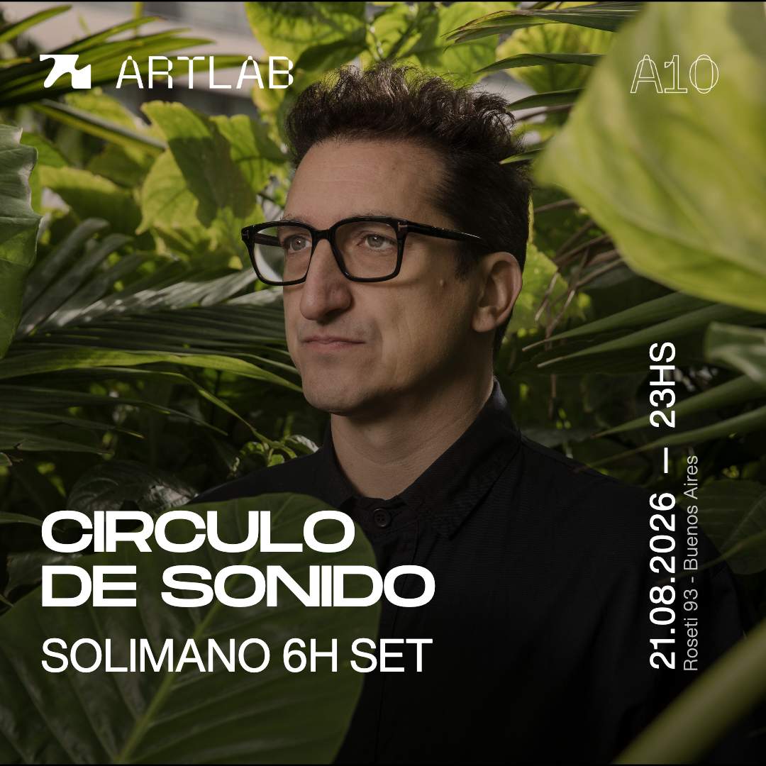 Artlab | Circulo de Sonido | Solimano (6Hs Set)