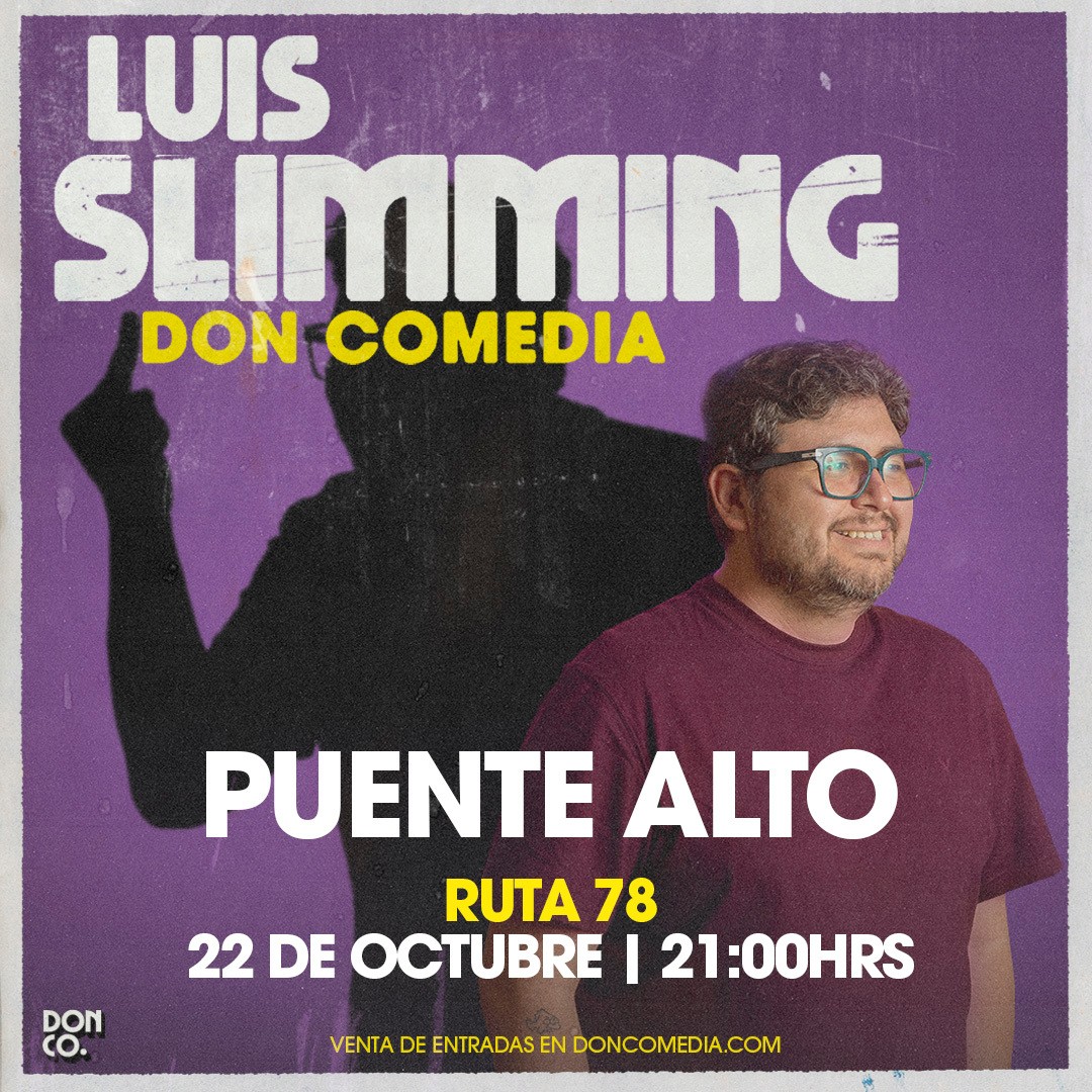 Luis Slimming / Ruta 78 Puente Alto / 22 de Octubre / 21:00 hrs