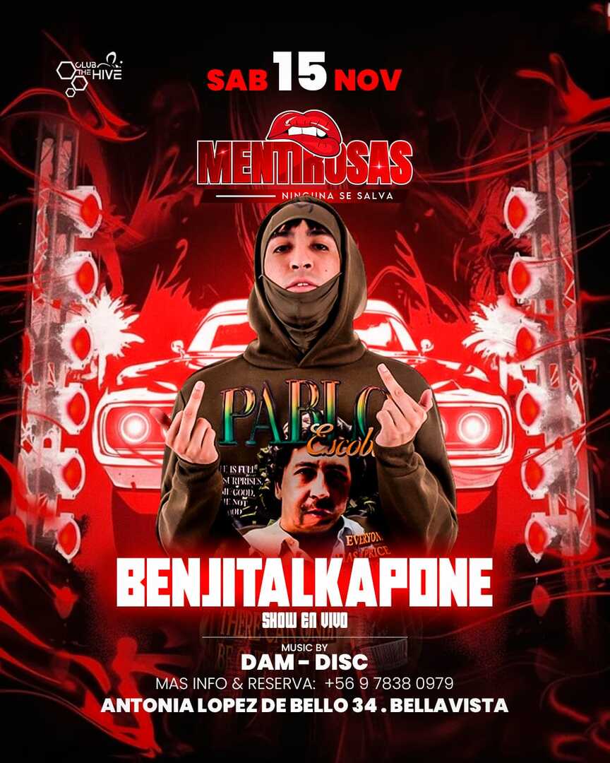 BENJITALKAPONE EN THE HIVE BELLLAVISTA  - INVITA MENTIROSAS- SABADO 15 DE NOVIEMBRE  23:00