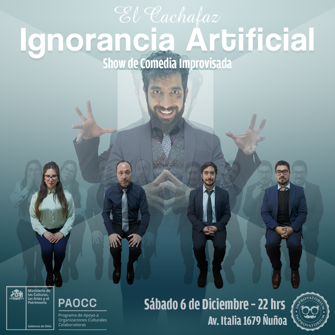 Show de Impro-Ignorancia Artificial- Sabado 6 Diciembre 22 hrs