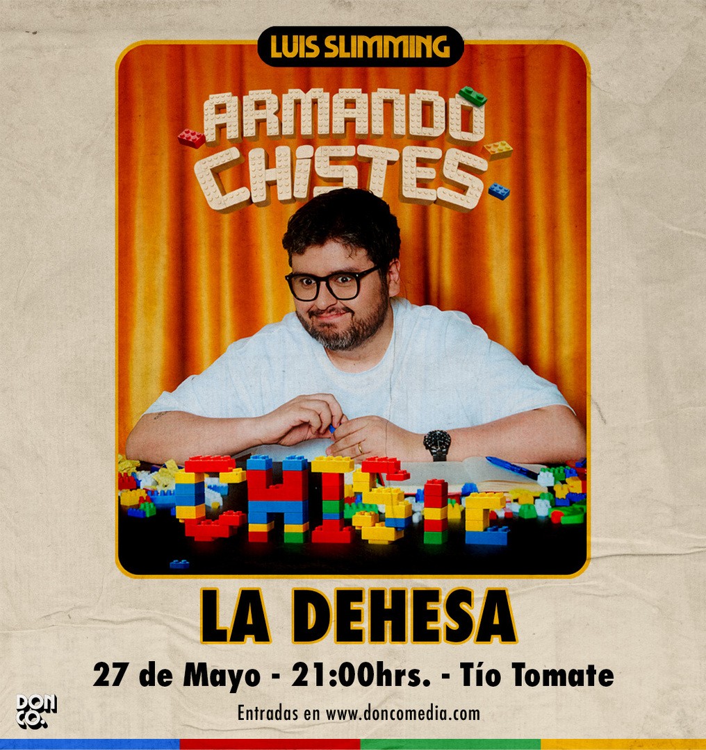 Luis Slimming / La Dehesa / Tío Tomate / 26 de Mayo / 21:00 hrs.