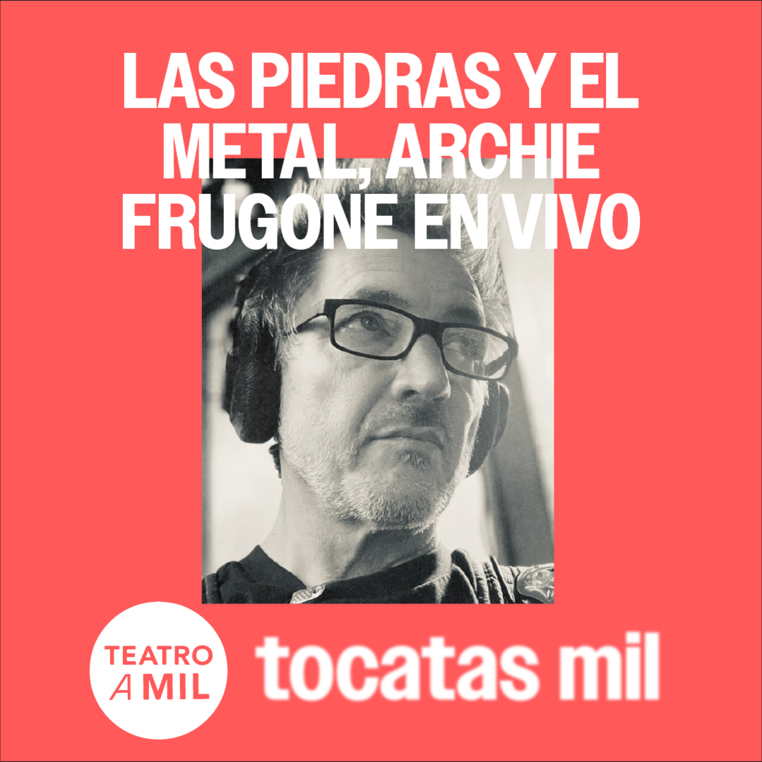 Las piedras y el metal, Archie Frugone en vivo