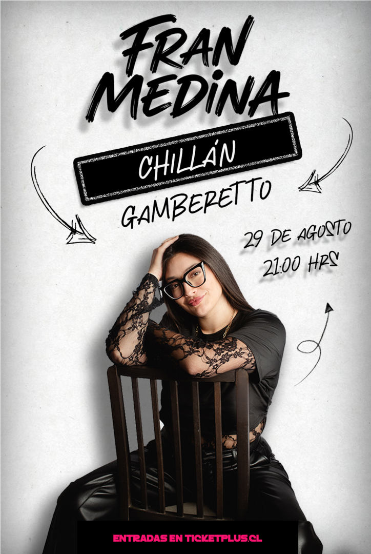 Fran Medina / Chillán / Gamberetto / 29 de Agosto / 19:30 Hrs