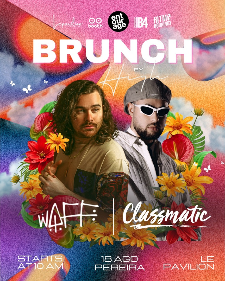 El Brunch by high presenta a wAFF & CLASSMATIC en PEREIRA