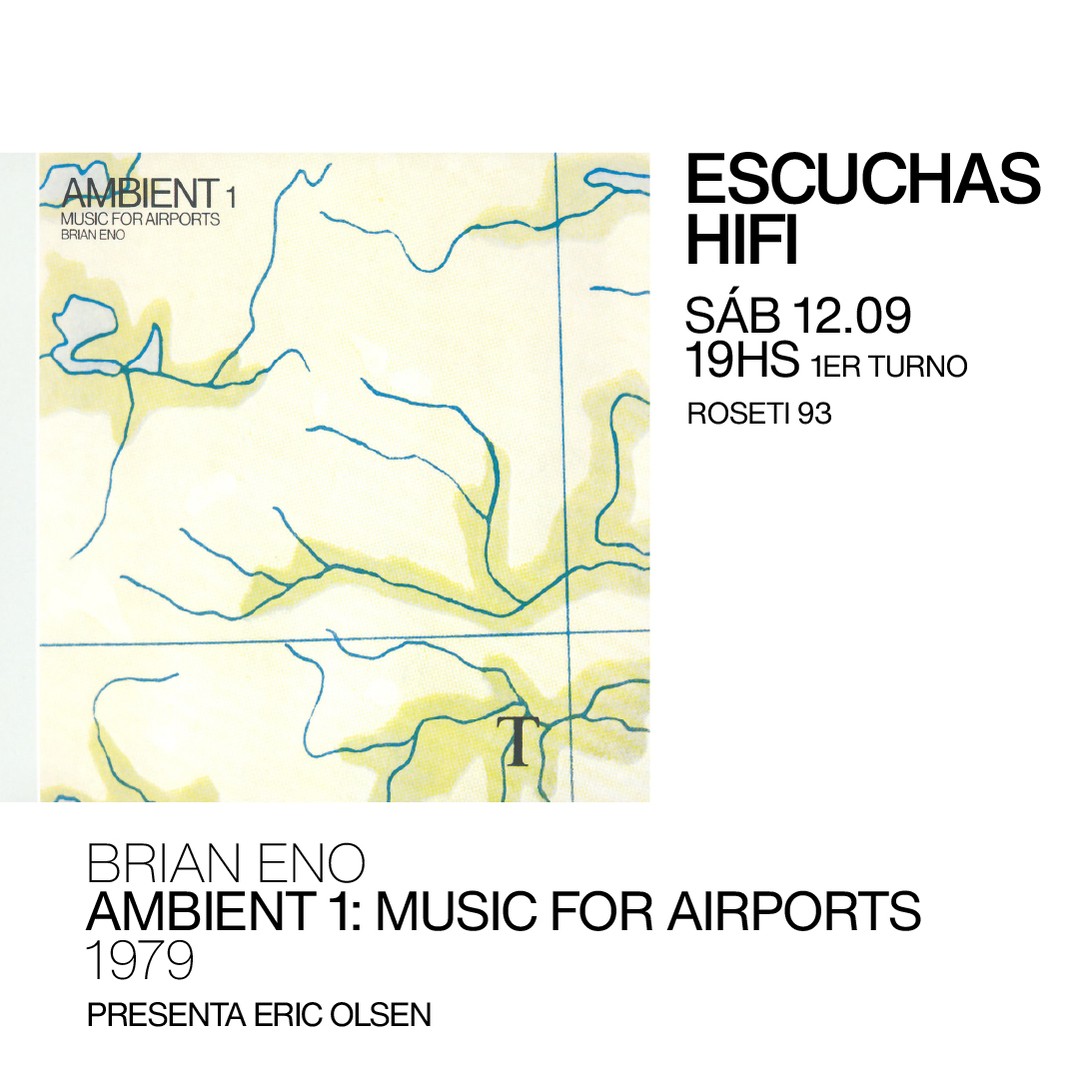 Escuchas HiFI - Brian Eno - Ambient 1: Music for airports (1979) 1er Turno - presenta: Eric Olsen