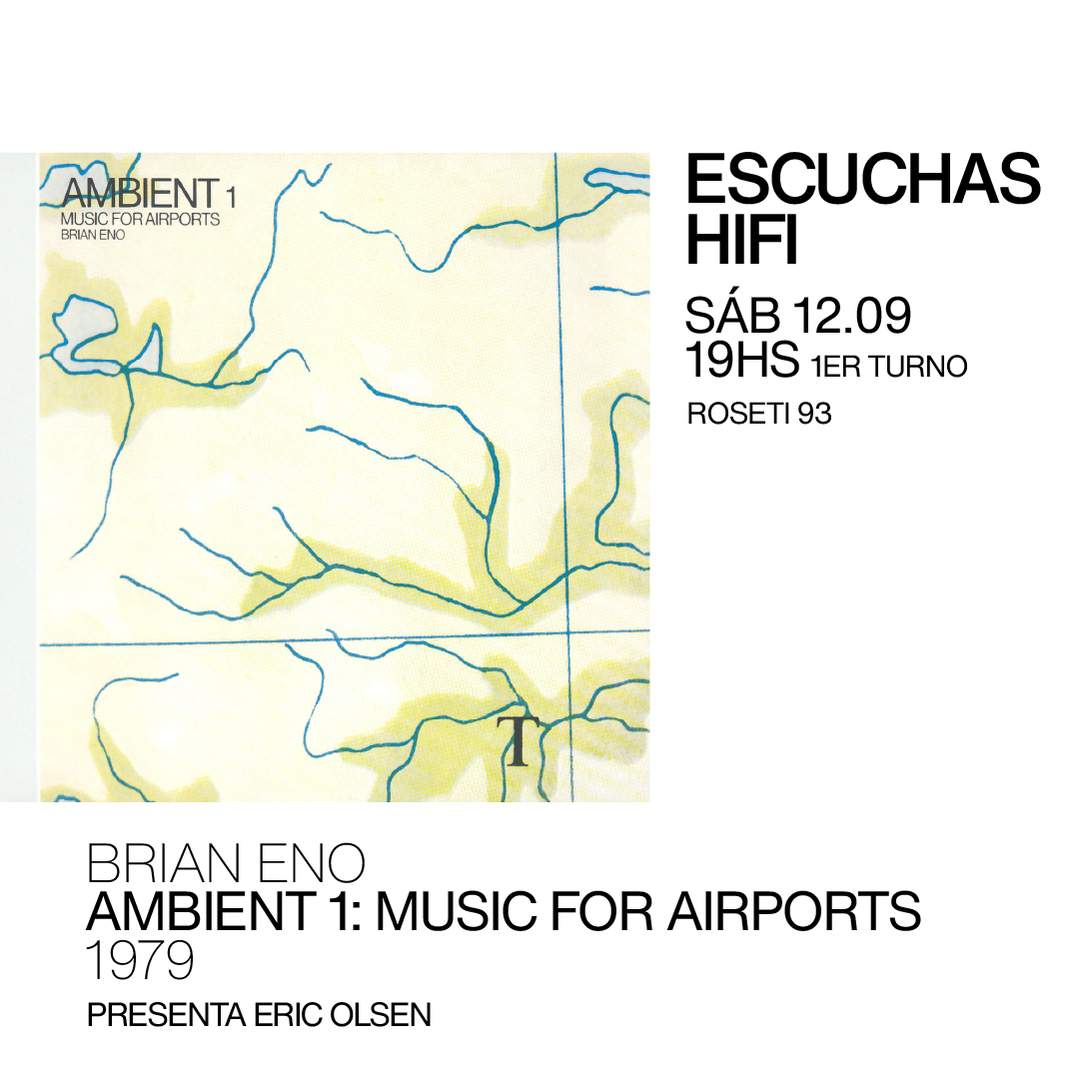 Escuchas HiFI - Brian Eno - Ambient 1: Music for airports (1979) 1er Turno - presenta: Eric Olsen