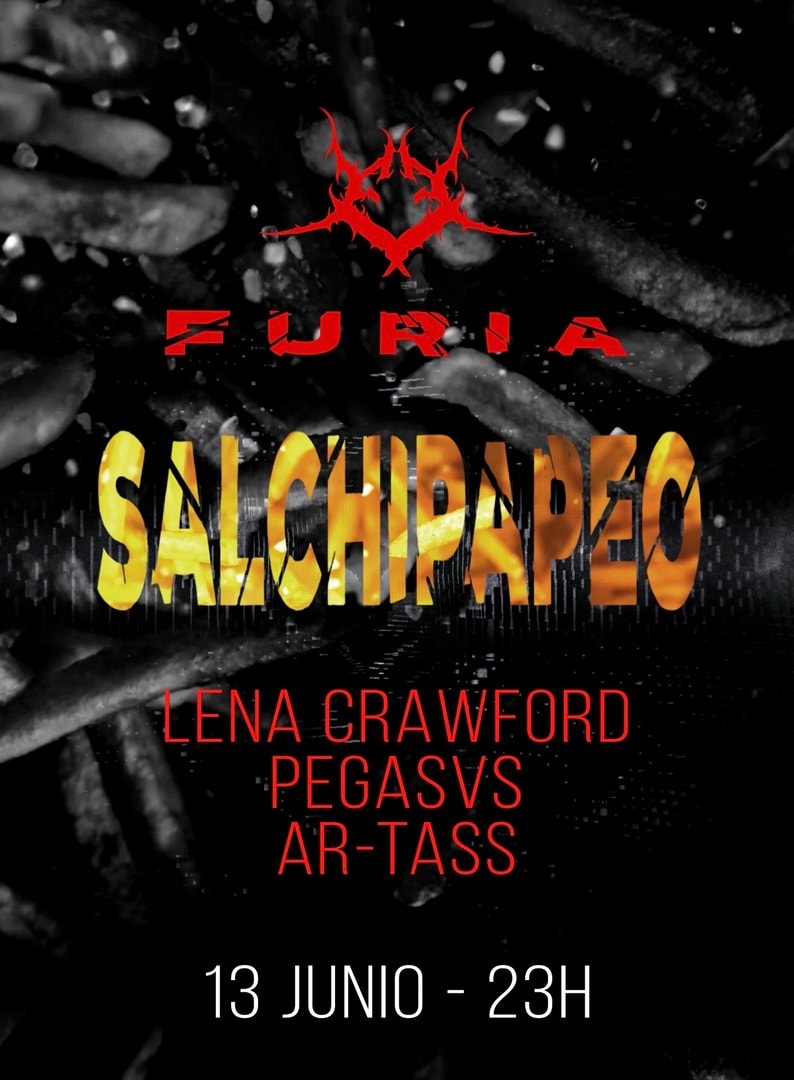 FURIA SALCHIPAPEO - SÁBADO 13 DE JUNIO - 23:00 - SPOT FREEDOM