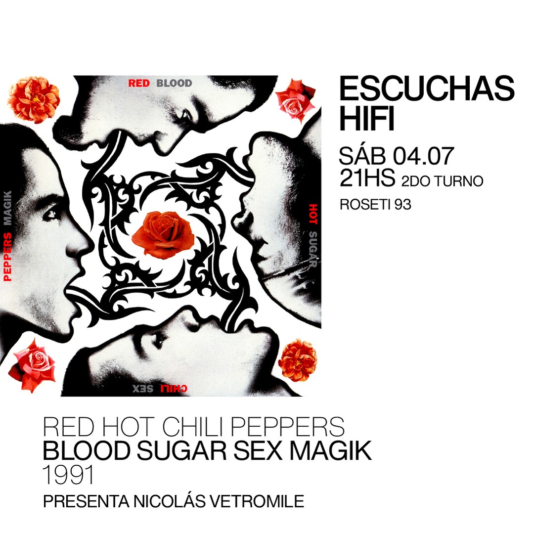 Escuchas HiFI - Red hot chili peppers - Blood sugar sex magik (1991) 2do Turno - presenta: Nicolás Vetromile
