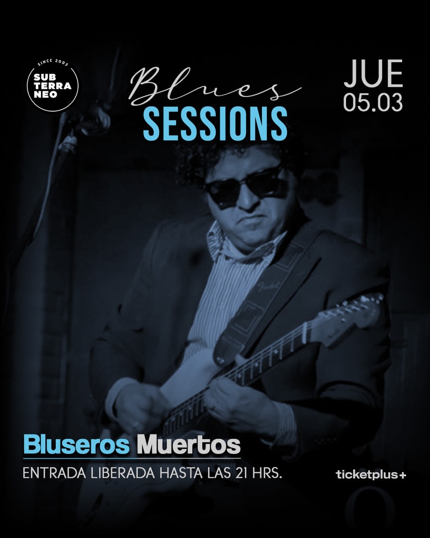 BLUES SESSIONS 🎵 JUEVES 05 MARZO ★ Club Subterráneo 
