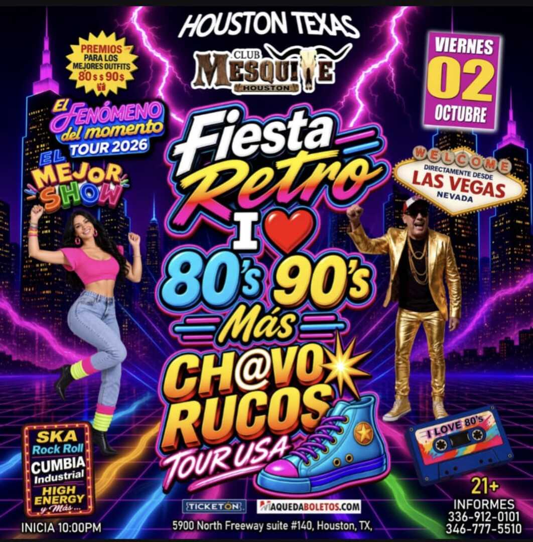 Fiesta Retro 80's 90's Chavo Rucos Tour USA-Houston Club Mezquite