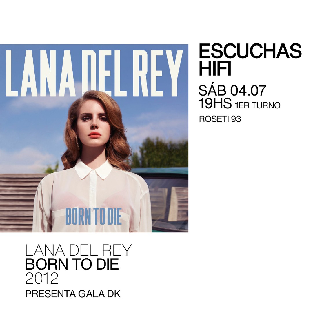 Escuchas HiFI - Lana del Rey - Born to die (2012) 1er Turno - presenta: Gala DK