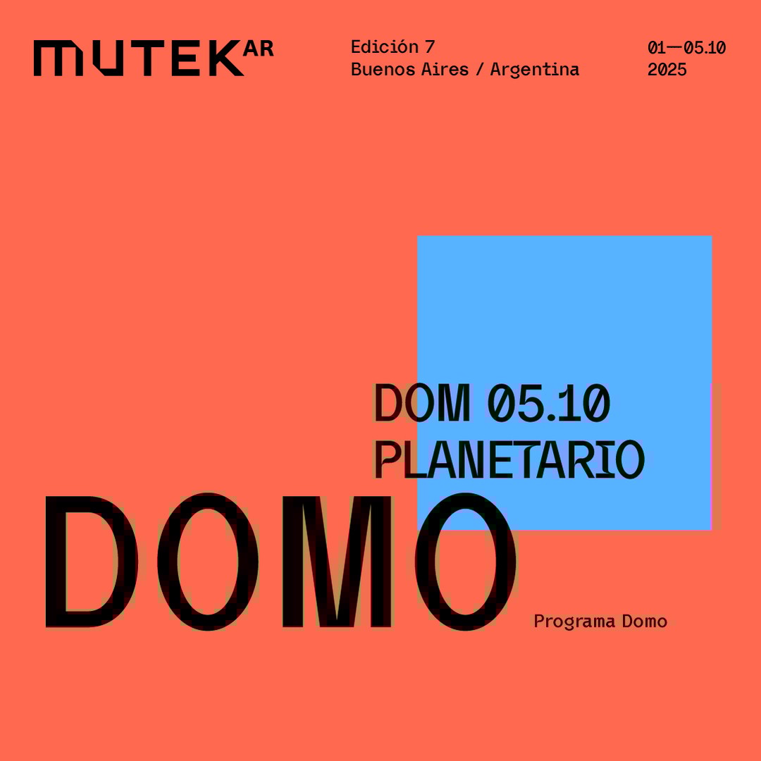 MUTEK.AR / Día 5 / DOMO - Planetario 