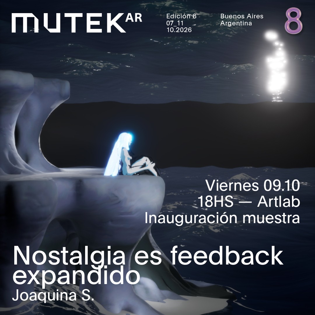MUTEK.AR Edición 8 | Galería Artlab | "Nostalgia es feedback expandido" por Joaquina S.