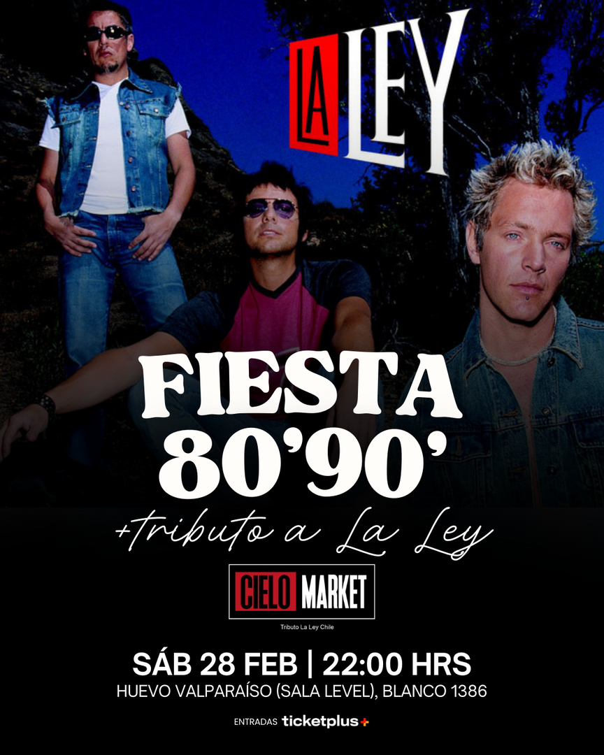TRIBUTO A LA LEY + FIESTA 80 y 90 - VALPARAÍSO