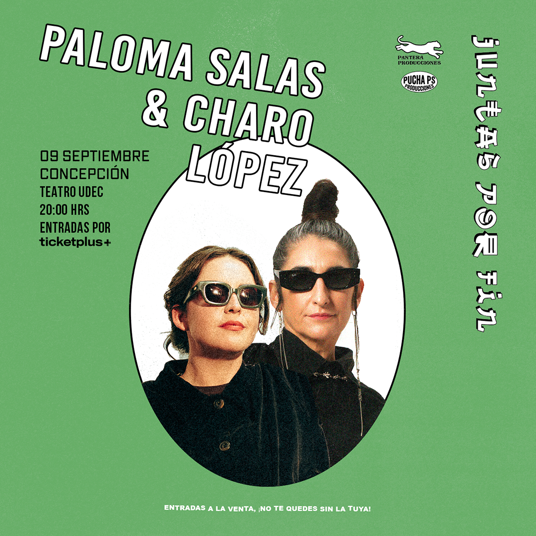 PALOMA SALAS & CHARO LOPEZ / CONCEPCIÓN / TEATRO UDEC / 9 DE SEPTIEMBRE / 20:00 HRS