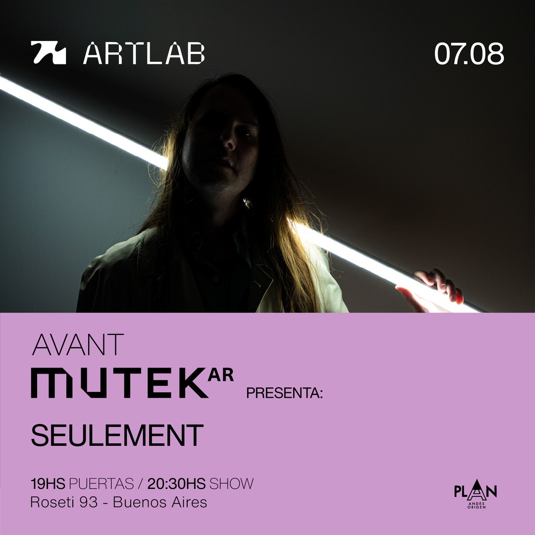 Avant MUTEK.AR presenta: Seulement
