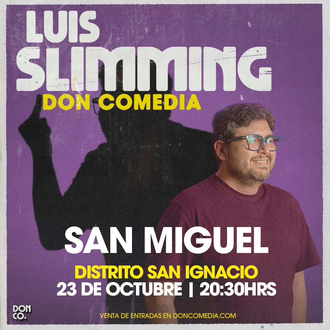 Luis Slimming / Distrito San Ignacio / 23 de Octubre / 20:30 hrs