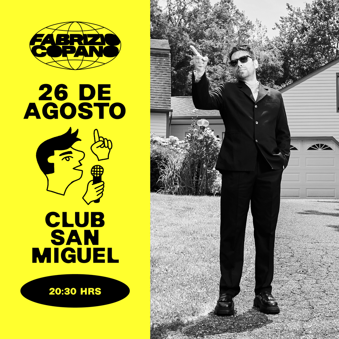 FABRIZIO COPANO / CLUB SAN MIGUEL / 26 DE AGOSTO / 20:30 HRS 