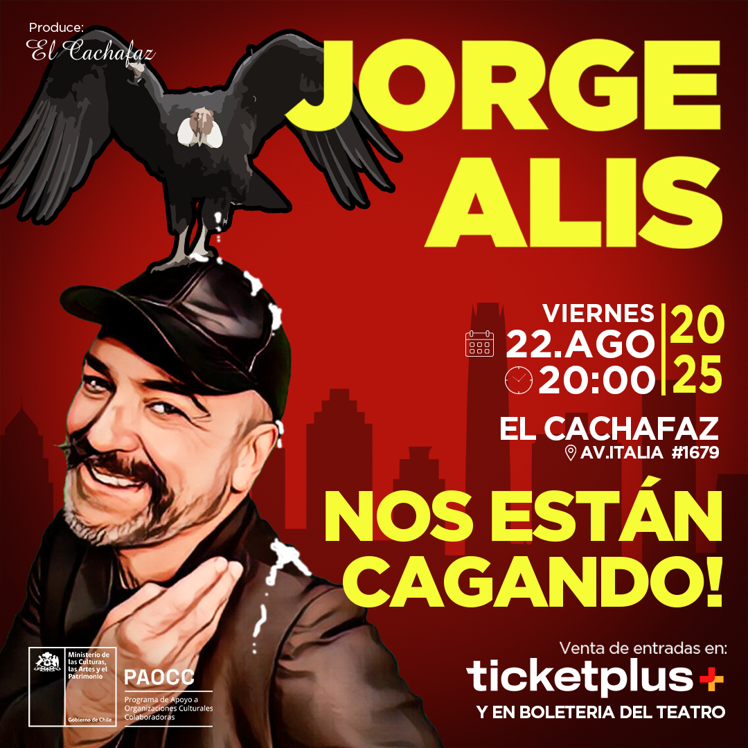 Jorge Alis - NOS ESTÁN CAGANDO - viernes 22 Agosto 20hrs