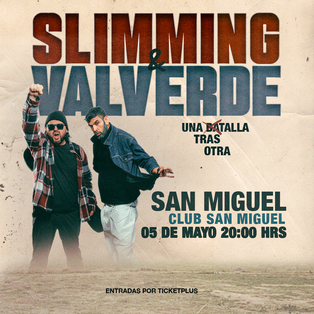 Slimming & Valverde / San Miguel / Club San Miguel / 05 de Mayo / 20:00 hrs