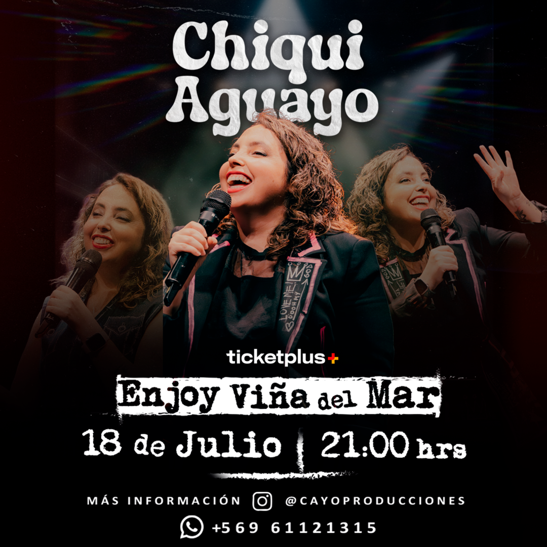 CHIQUI AGUAYO EN ENJOY VIÑA