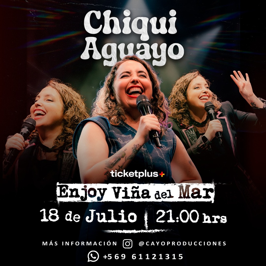 CHIQUI AGUAYO EN ENJOY VIÑA