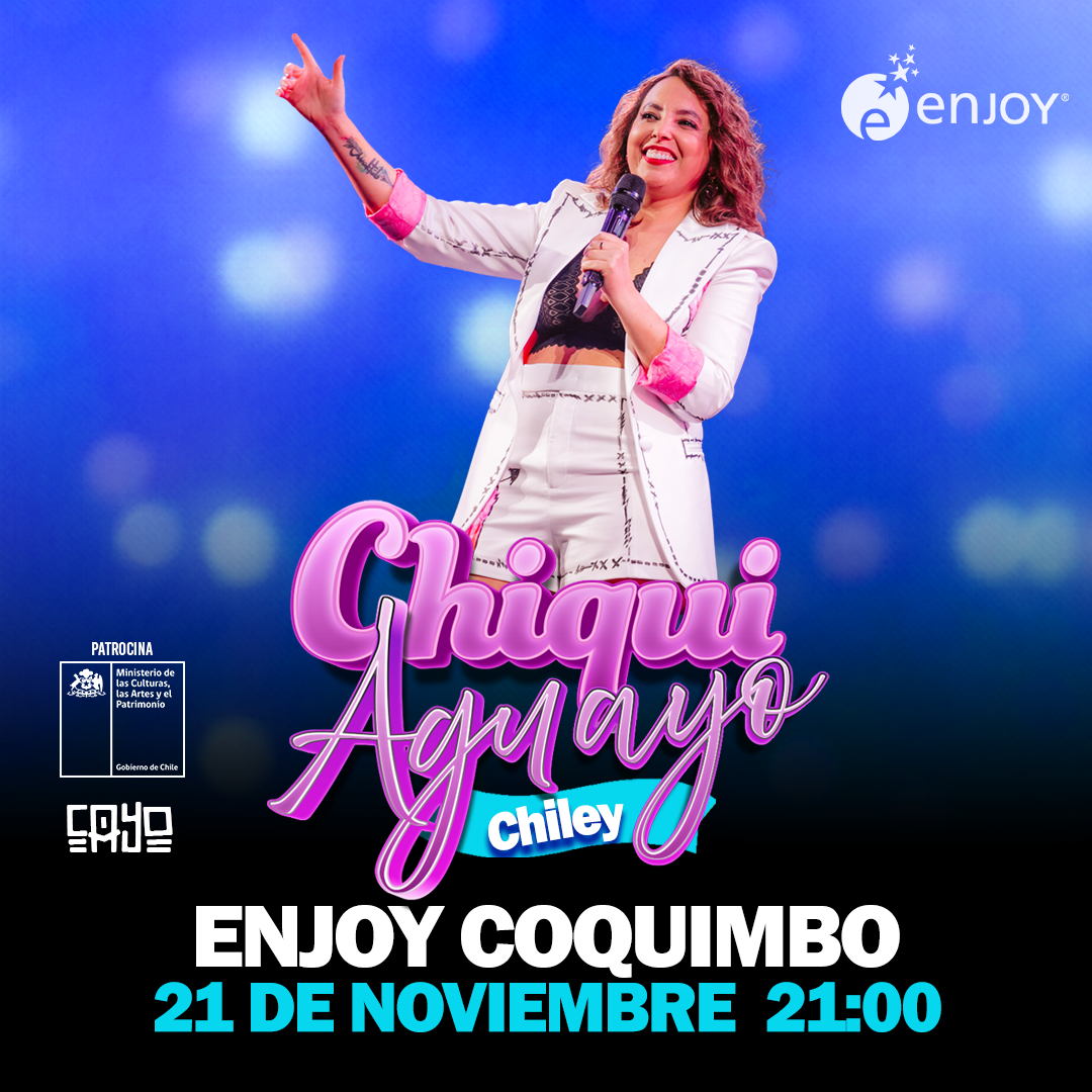 CHIQUI AGUAYO en Enjoy Coquimbo